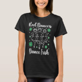 Reel Dancers Irish Dance Irish Dancer Irish Dancin Tシャツ (正面)