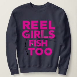 Reel Girls Fish Too – Women’s Sweatshirt スウェットシャツ