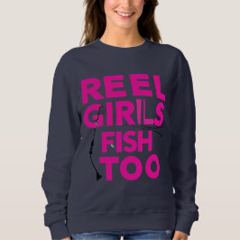 Reel Girls Fish Too – Women’s Sweatshirt スウェットシャツ