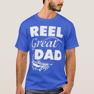 Reel Great Dad Fishing Fisherman Fathers Day Funny Tシャツ