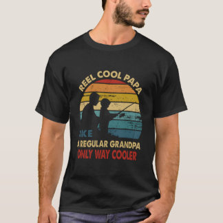 Reel Papa Like Regular Grandpa Only Way Er Tシャツ