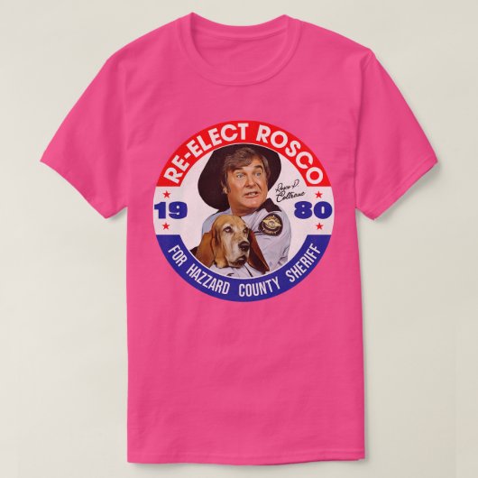 ReElect Rosco P Coltrane for Sheriff Tシャツ (デザイン正面)