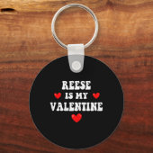Reese Is My Valentine Personalized Custom Reese キーホルダー (正面)