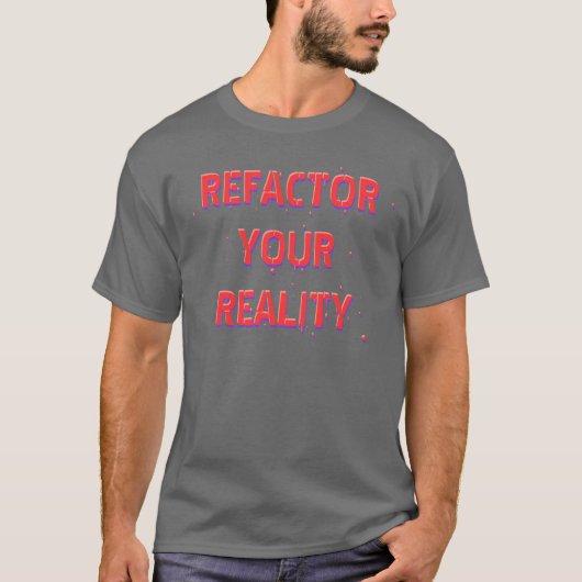Refactorあなたの現実 Tシャツ (正面)