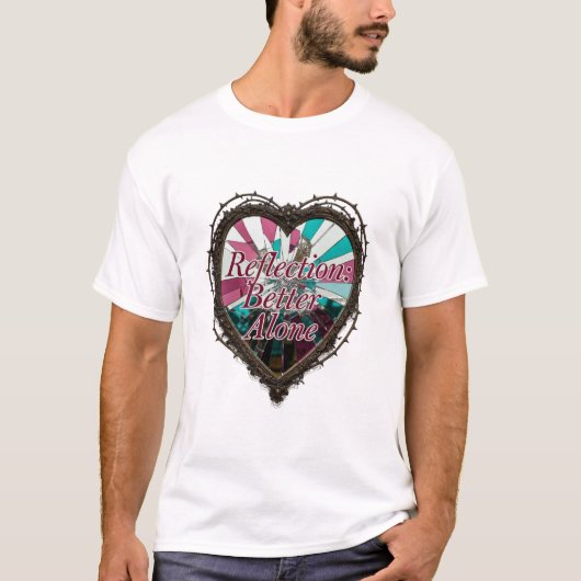 Reflection: Better Alone Tシャツ | Shattered Mirro (正面)