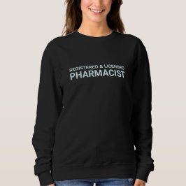 Registered and Licensed Pharmacist Elegant Design スウェットシャツ