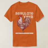 Regulate Your Rooster Red Pro Choice My Body My Ch Tシャツ (デザイン正面)