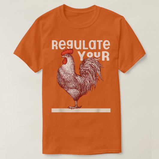 Regulate Your Rooster Red Pro Choice My Body My Ch Tシャツ (デザイン正面)