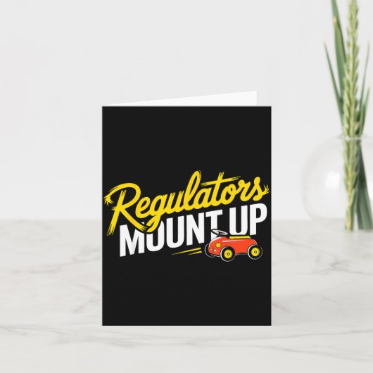 Regulators Mount Up Cute Funny Quote Tee  カード (正面)