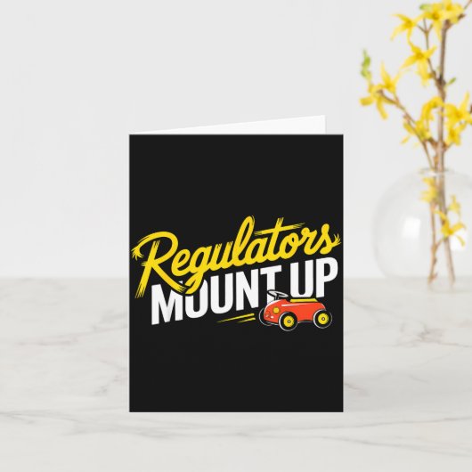 Regulators Mount Up Cute Funny Quote Tee  カード (黄色い花)