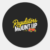 Regulators Mount Up Cute Funny Quote Tee  ラウンドシール (正面)