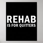 Rehab Is For Quitters Funny Quote  ポスター (正面)
