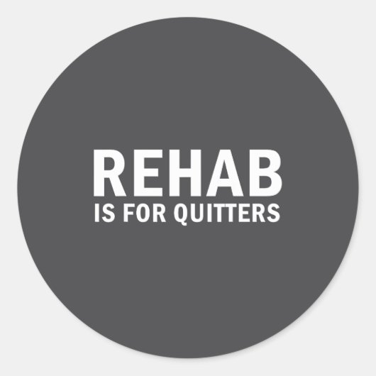 Rehab Is For Quitters Funny Quote  ラウンドシール (正面)
