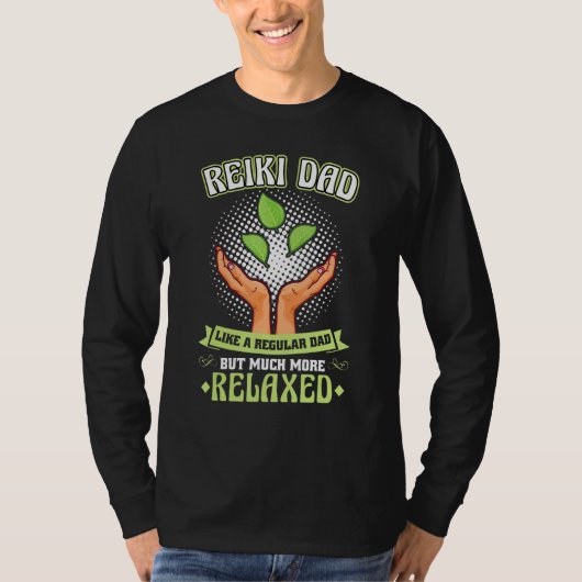 Reiki Dad   Like A Regular Dad But Much More Relax Tシャツ (正面)