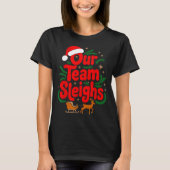 Reindeers Santa's Workers Office Our Team Sleighs  Tシャツ (正面)