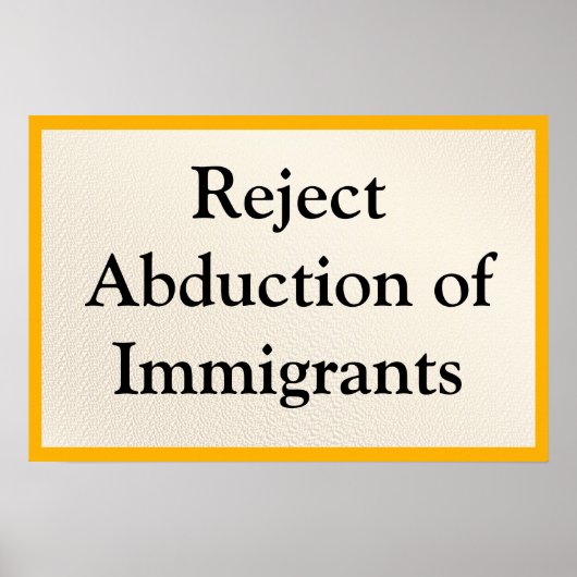 Reject Abduction of Immigrants ポスター (正面)