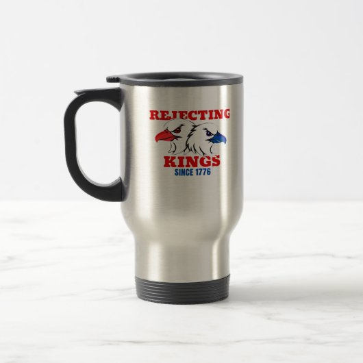 Rejecting Kings Since 1776 Classic Creative Design トラベルマグ (左)