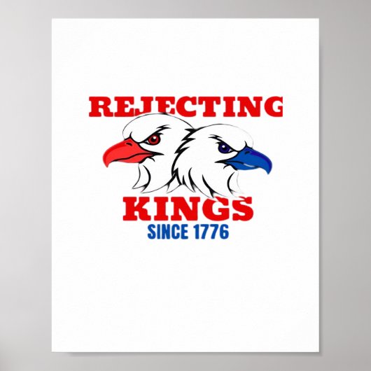 Rejecting Kings Since 1776 Classic Creative Design ポスター (正面)