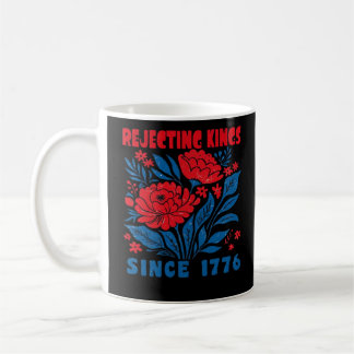 Rejecting Kings Since 1776 Flower Anti Authoritari コーヒーマグカップ