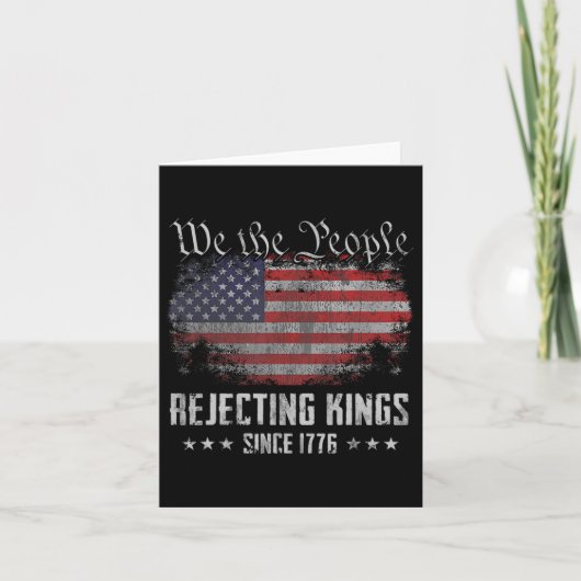 Rejecting Kings Since 1776 Patriotic Usa Flag 4th  カード (正面)