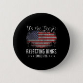 Rejecting Kings Since 1776 Patriotic Usa Flag 4th  缶バッジ (正面)