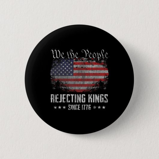 Rejecting Kings Since 1776 Patriotic Usa Flag 4th  缶バッジ (正面)