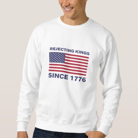 Rejecting Kings Since 1776 Protest Classic Bold St スウェットシャツ (正面)