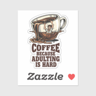 Relatable Adulting Humor Coffee Lover シール