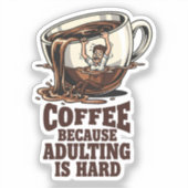 Relatable Adulting Humor Coffee Lover シール (正面)