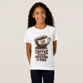 Relatable Adulting Humor Coffee Lover Tシャツ (正面フル)