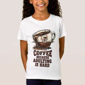Relatable Adulting Humor Coffee Lover Tシャツ