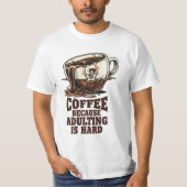 Relatable Adulting Humor Coffee Lover Tシャツ (正面)