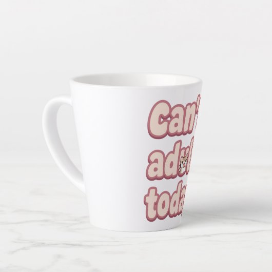 Relatable Lazy Day "Can't Adult" Saying カフェラテマグ (左アングル)