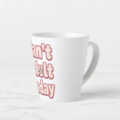 Relatable Lazy Day "Can't Adult" Saying カフェラテマグ (右アングル)