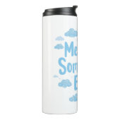 Relatable "Mentally Somewhere Else" with Clouds タンブラー (回転左)