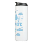 Relatable "Mentally Somewhere Else" with Clouds タンブラー (回転右)