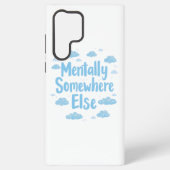 Relatable "Mentally Somewhere Else" with Clouds Samsung Galaxyケース (裏面)