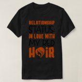 Relationship Status In Love With My Red Hair 2 Tシャツ (デザイン正面)