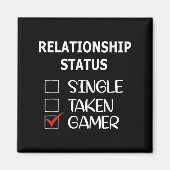 Relationship Status Single Taken Gamer マグネット (正面)