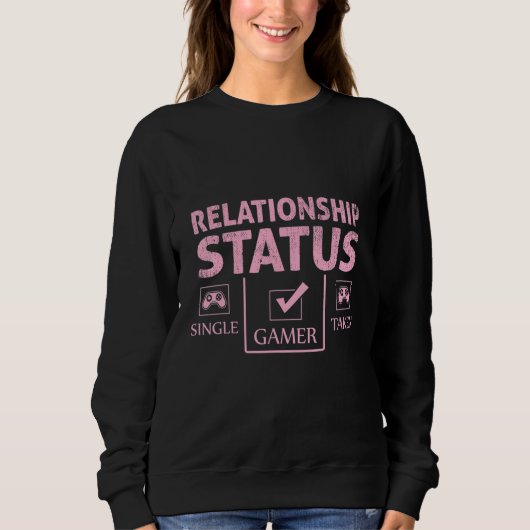 Relationship Status Single Taken Gamer Valentines スウェットシャツ (正面)