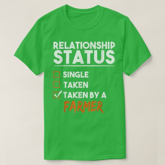 Relationship Status Taken By A Farmer Funny Sarcas Tシャツ (デザイン正面)