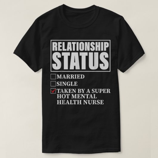 Relationship Status - Taken By Super Hot Mental He Tシャツ (デザイン正面)