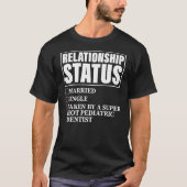 Relationship Status Taken By Super Hot Pediatric Tシャツ (正面)