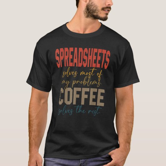 Relax And Freak Coffee Spreadsheets Solves My Prob Tシャツ (正面)