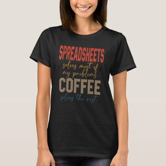 Relax And Freak Coffee Spreadsheets Solves My Prob Tシャツ (正面)