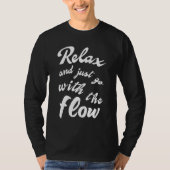 Relax and just go with the flow tシャツ (正面)