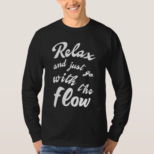 Relax and just go with the flow tシャツ (正面)