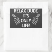 Relax Dude It’s Only Life Funny Gift 長方形シール (バッグ)