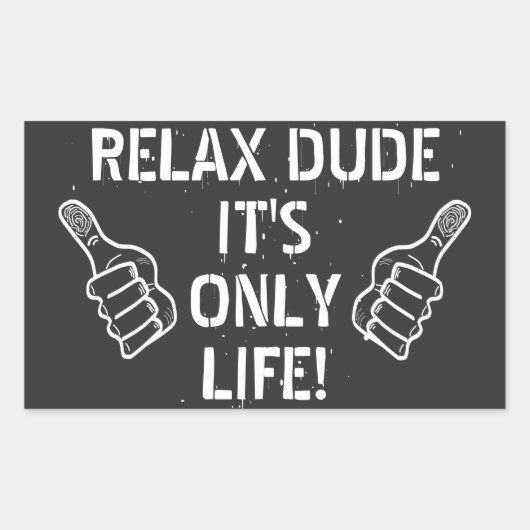 Relax Dude It’s Only Life Funny Gift 長方形シール (正面)