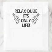 Relax Dude It’s Only Life Funny Gift 長方形シール (バッグ)